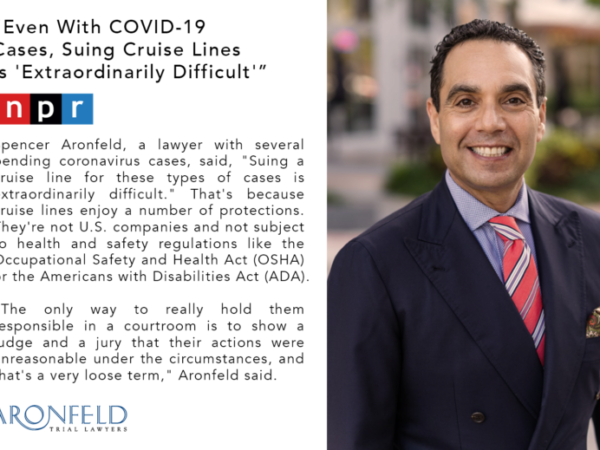 Maritime Personal Injury Attorney Spencer Aronfeld Discusses Suing Cruise Lines in COVID-19 Cases